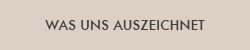 Was uns auszeichnet